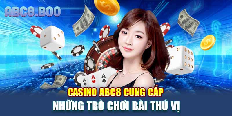 Casino ABC8 cung cấp những trò chơi bài thú vị