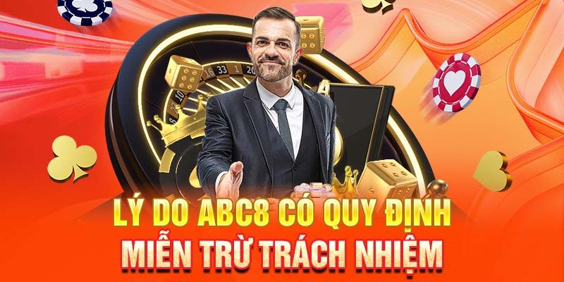 Tóm tắt vai trò của điều khoản miễn trừ trách nhiệm đối với ABC8